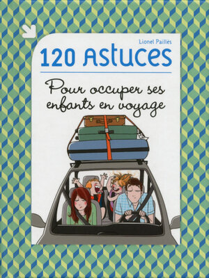 cover image of 120 astuces pour occuper ses enfants en voyage